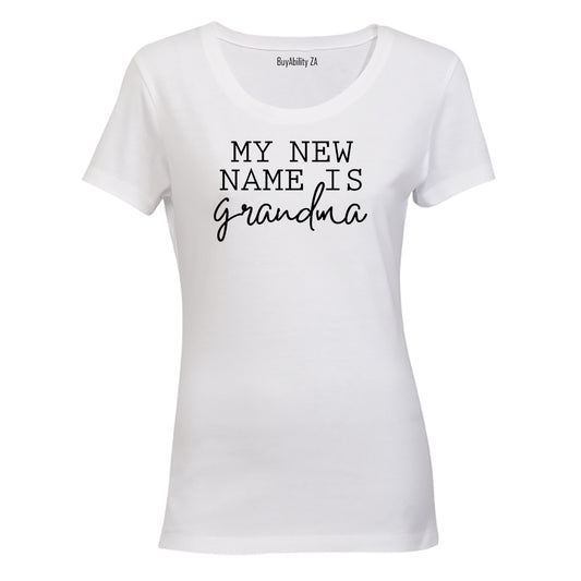 My New Name Is Grandma - Ladies - T-Shirt