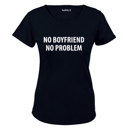 No Boyfriend. No Problem - Ladies - T-Shirt