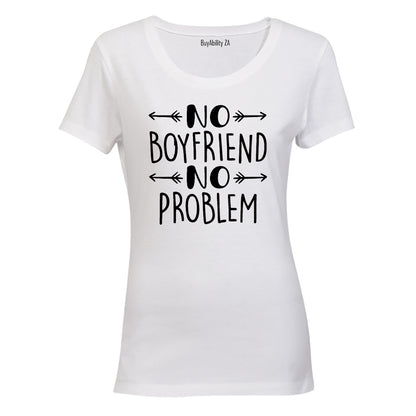 No Boyfriend, No Problem - Valentine Inspired - Ladies - T-Shirt - BuyAbility