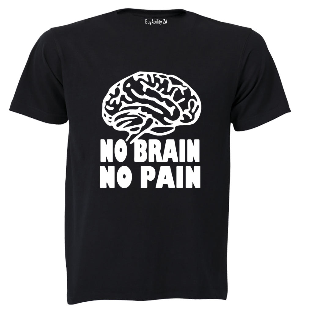No Brain. No Pain - Adults - T-Shirt - BuyAbility