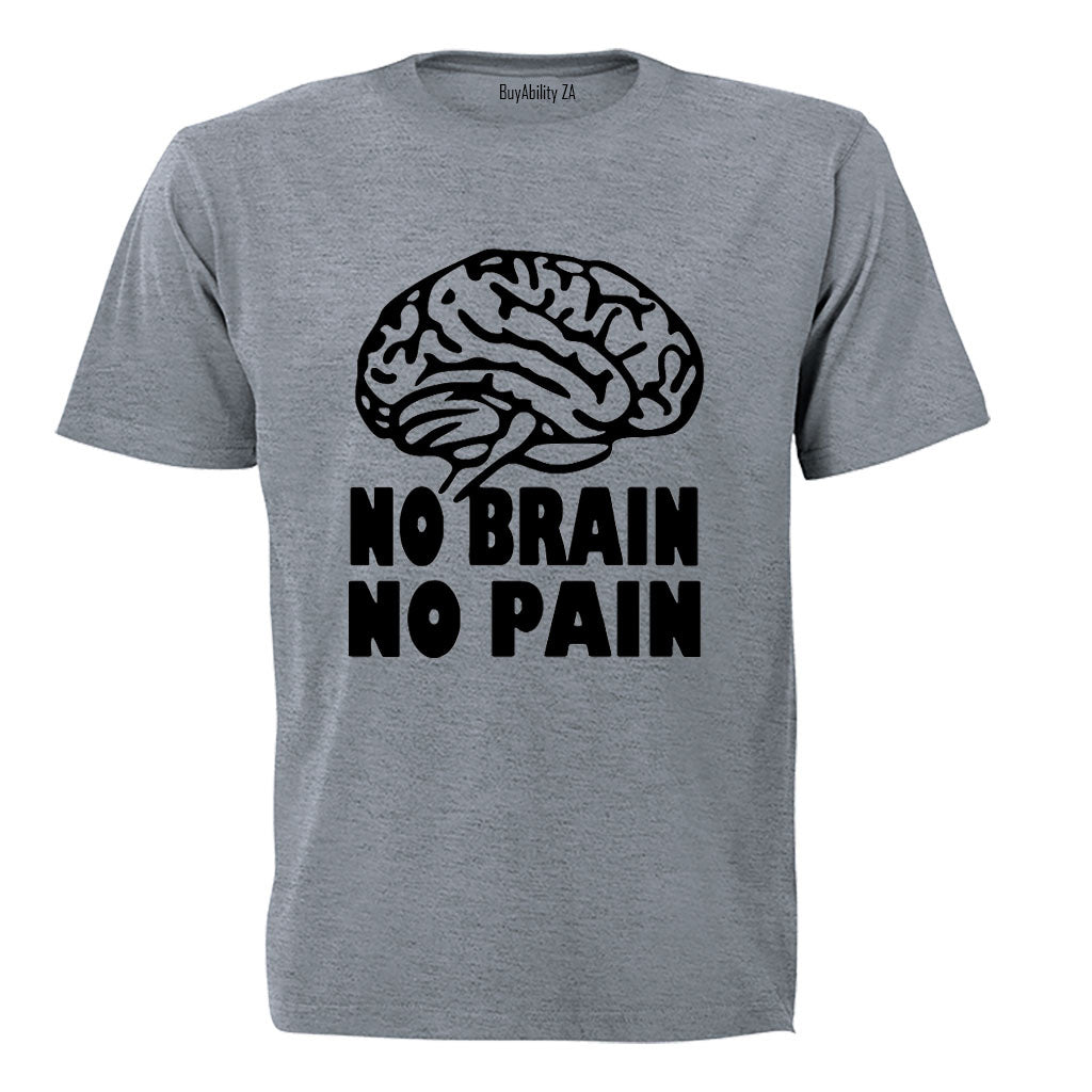 No Brain. No Pain - Adults - T-Shirt - BuyAbility