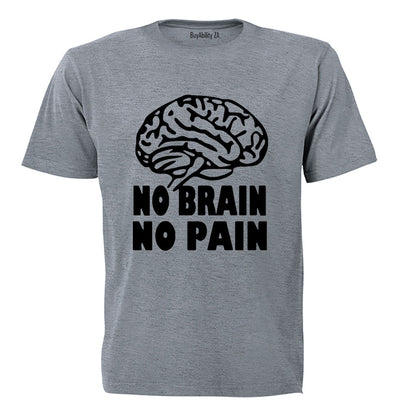 No Brain. No Pain - Adults - T-Shirt - BuyAbility