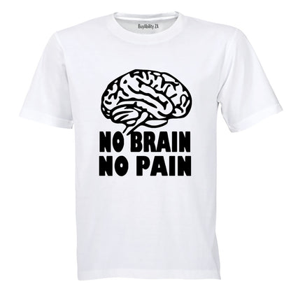 No Brain. No Pain - Adults - T-Shirt - BuyAbility