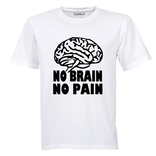No Brain. No Pain - Adults - T-Shirt - BuyAbility
