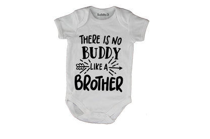 No Buddy Like A Brother - Baby Grow