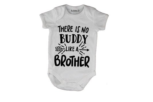 No Buddy Like A Brother - Baby Grow