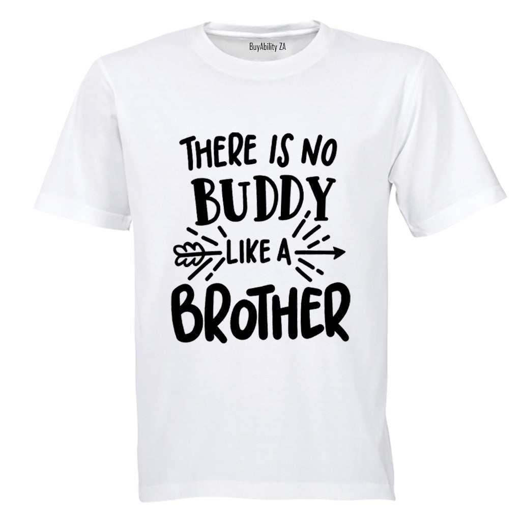No Buddy Like A Brother - Kids T-Shirt