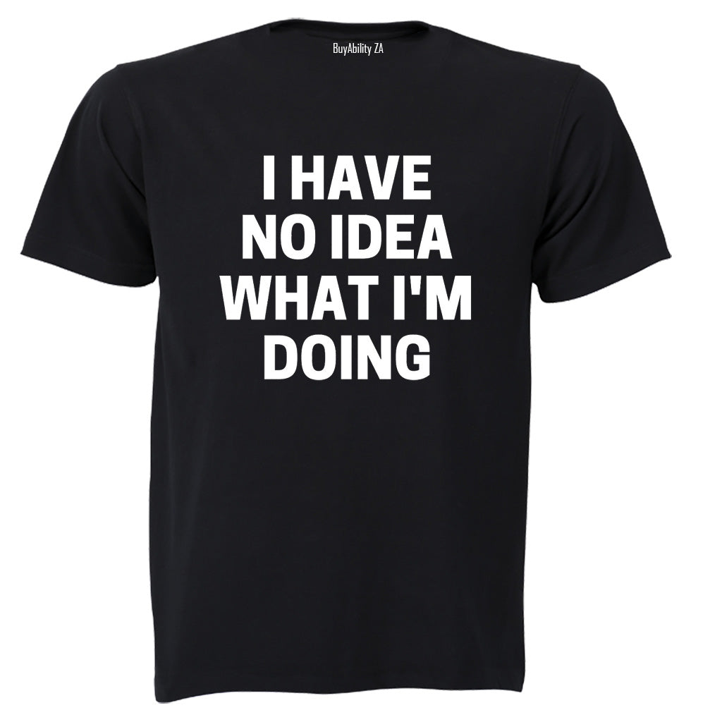No Idea! - Adults - T-Shirt - BuyAbility