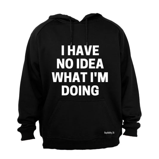 No Idea! - Hoodie