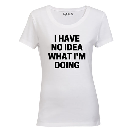 No Idea! - Ladies - T-Shirt - BuyAbility
