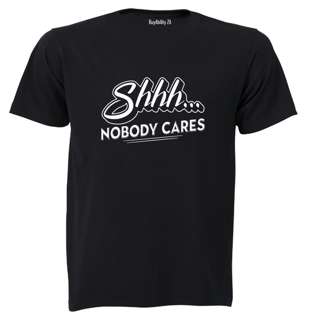 Nobody Cares - Adults - T-Shirt
