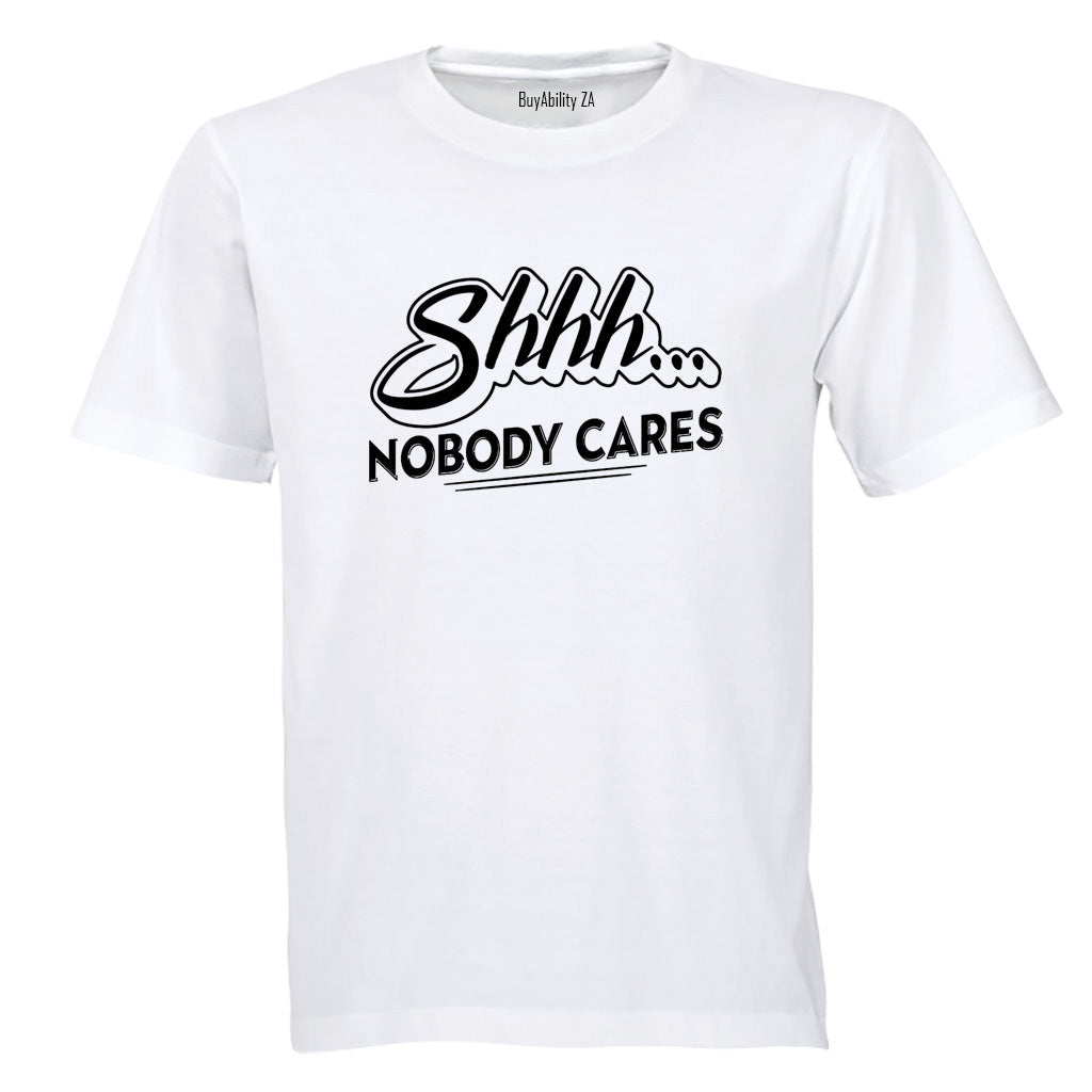 Nobody Cares - Adults - T-Shirt