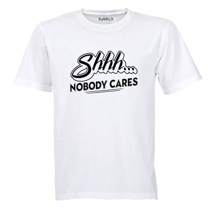 Nobody Cares - Adults - T-Shirt