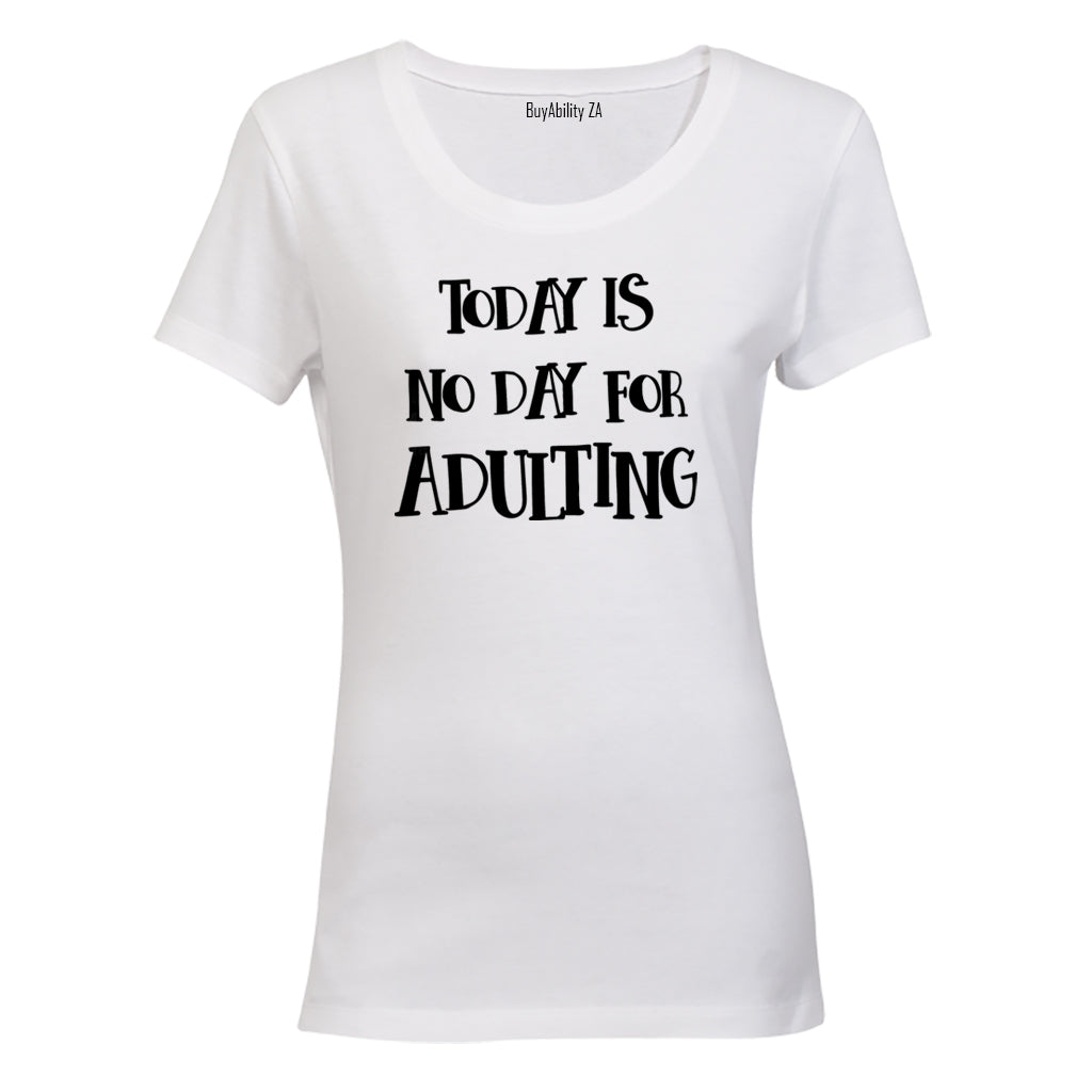 No Day For Adulting - Ladies - T-Shirt