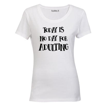 No Day For Adulting - Ladies - T-Shirt