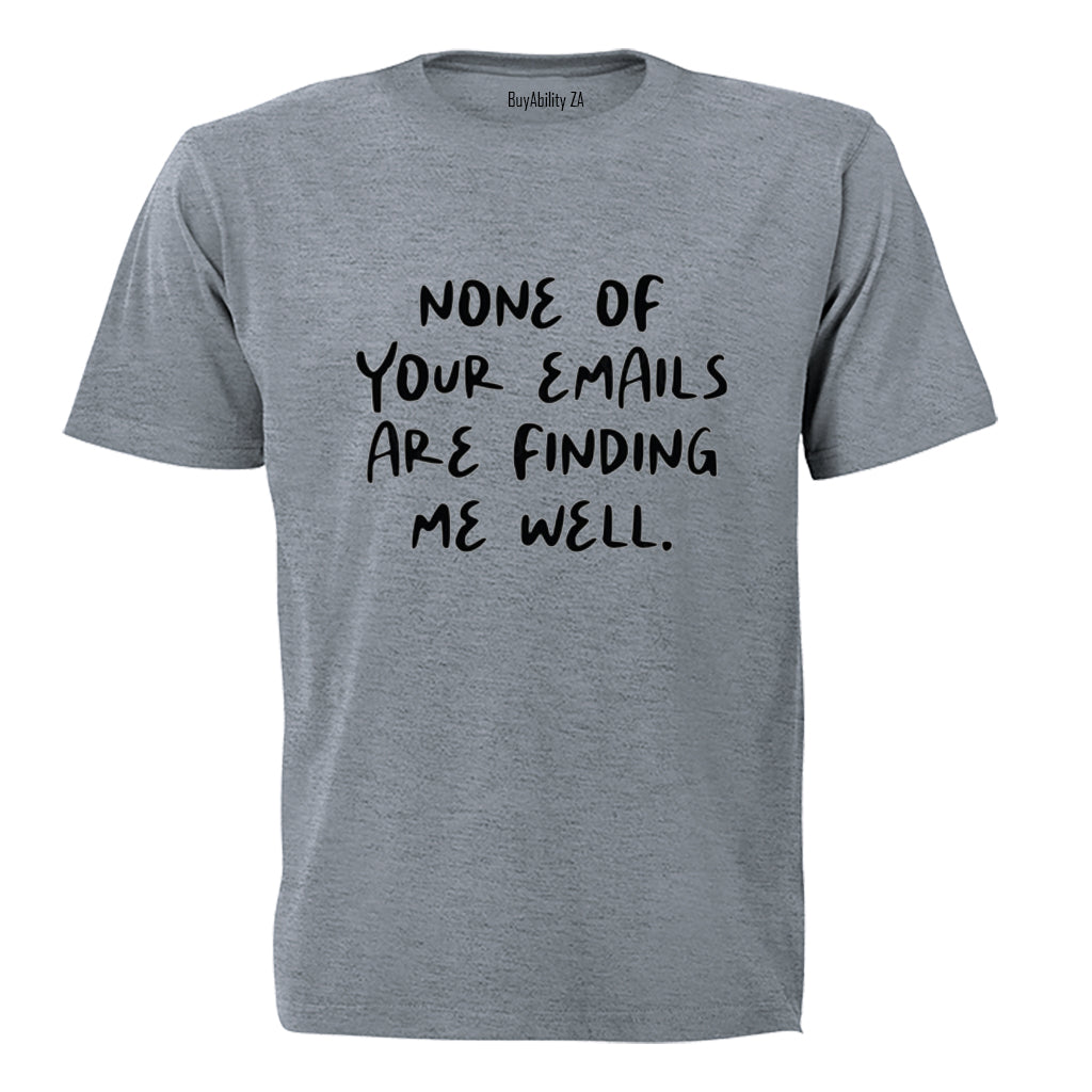 None Of Your Emails - Adults - T-Shirt - BuyAbility South Africa