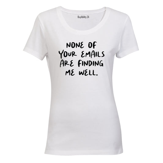 None Of Your Emails - Ladies - T-Shirt - BuyAbility South Africa