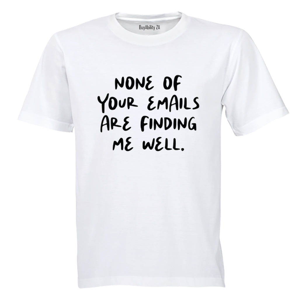 None Of Your Emails - Adults - T-Shirt - BuyAbility South Africa