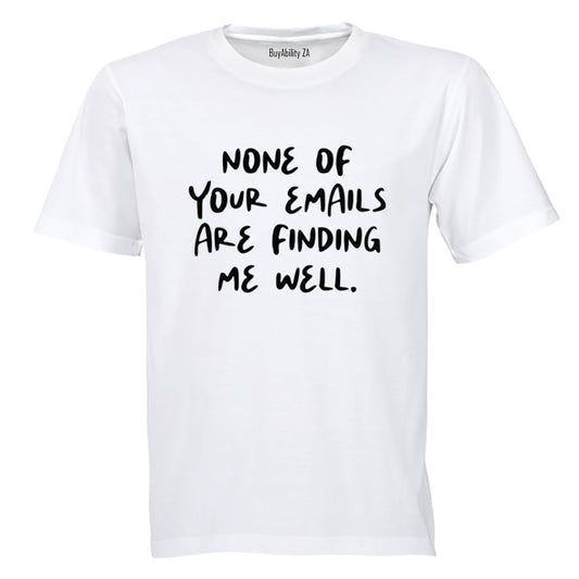 None Of Your Emails - Adults - T-Shirt - BuyAbility South Africa
