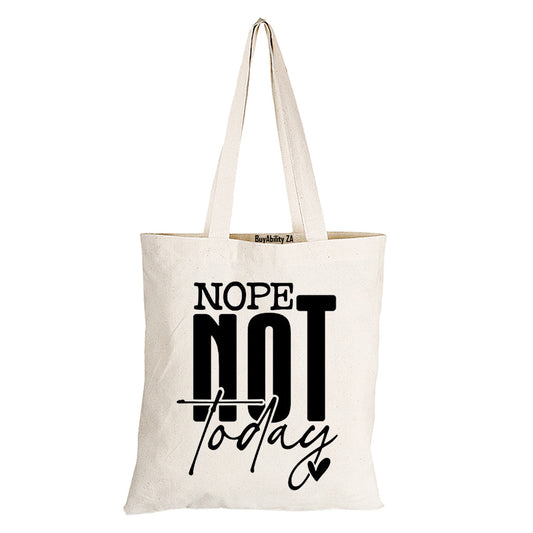 Nope Not Today - Eco-Cotton Natural Fibre Bag - BuyAbility South Africa