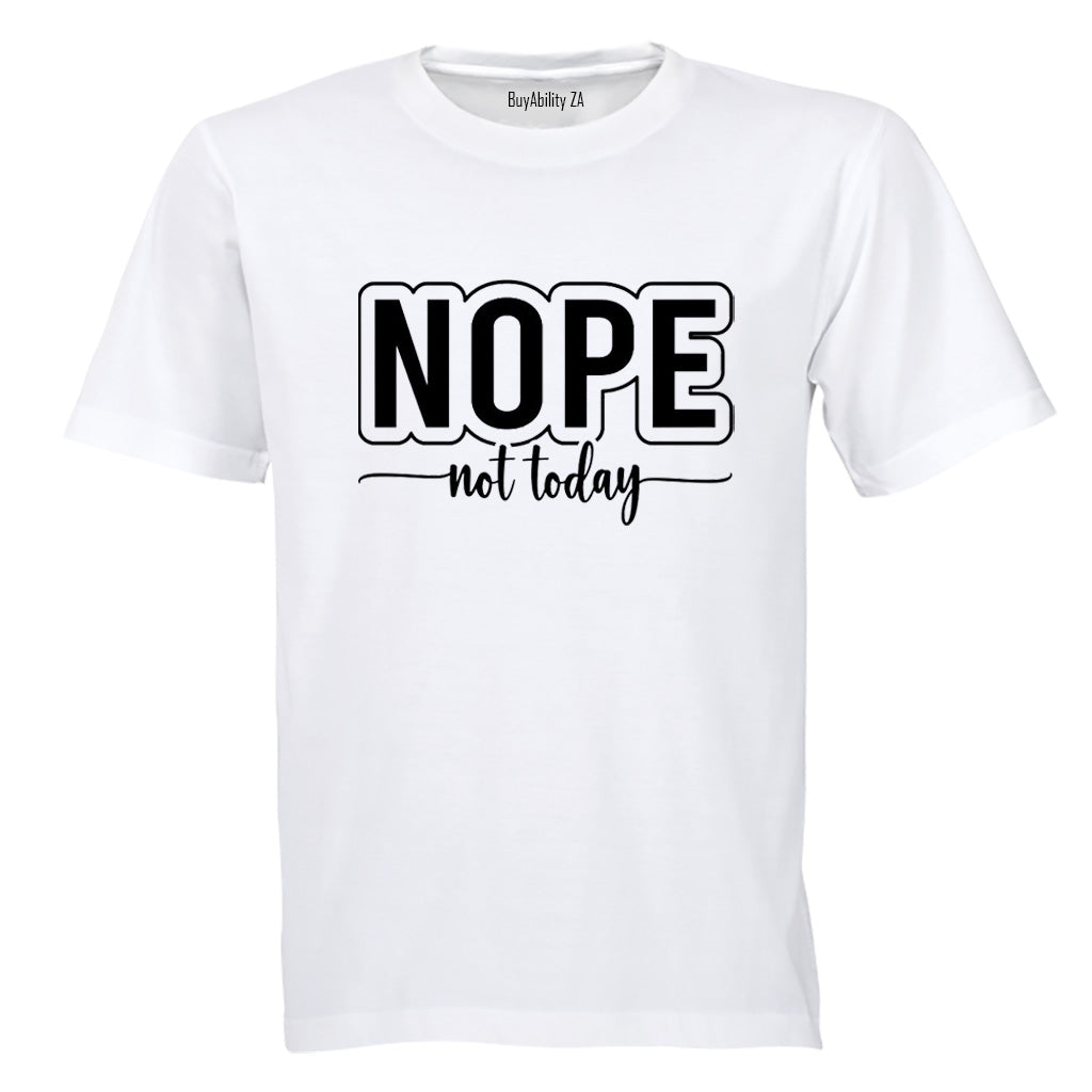 Nope Not Today - Adults - T-Shirt - BuyAbility South Africa