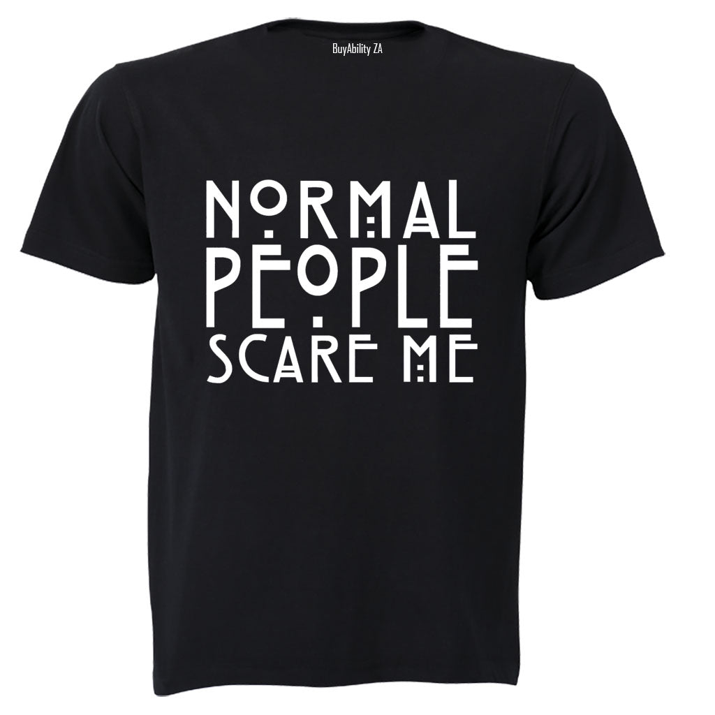 Normal People Scare Me - Adults - T-Shirt - BuyAbility