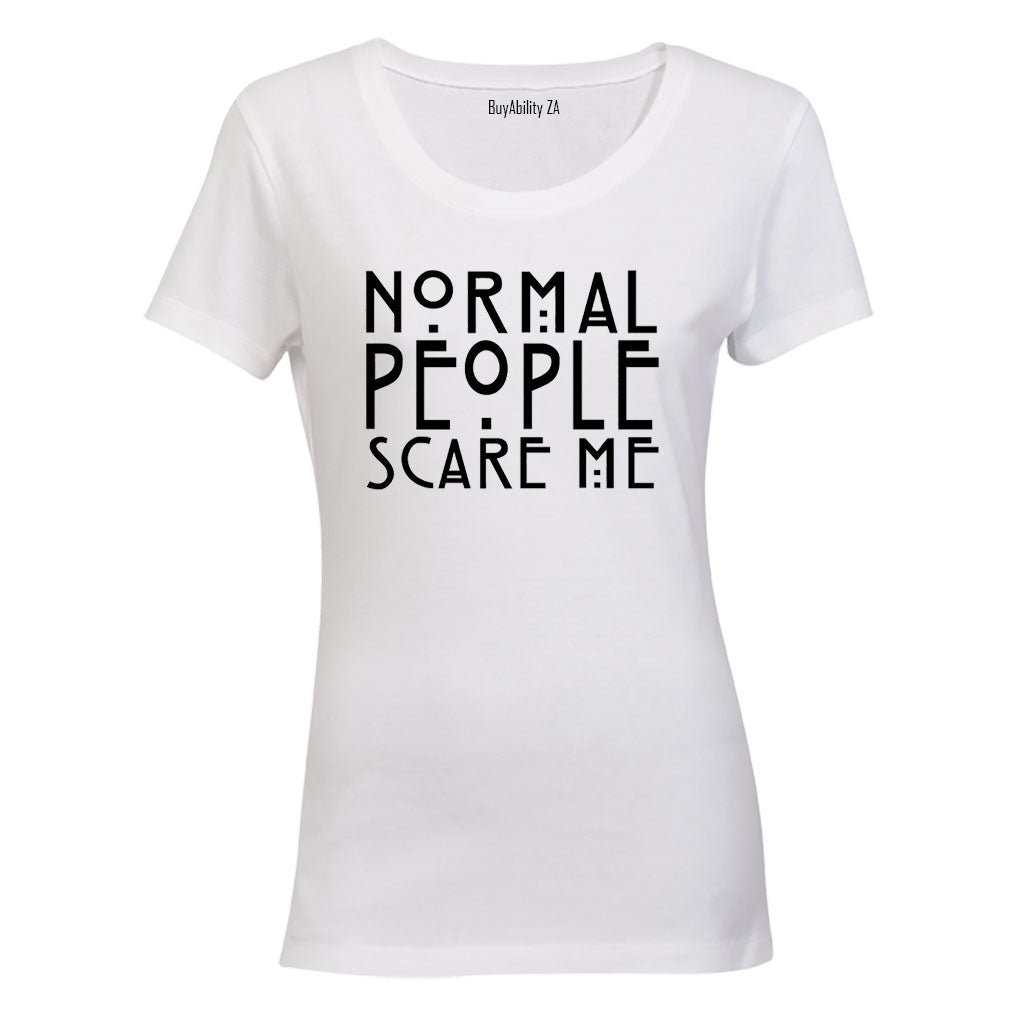 Normal People Scare Me - Ladies - T-Shirt - BuyAbility