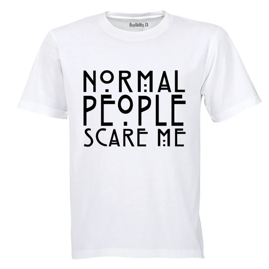 Normal People Scare Me - Adults - T-Shirt - BuyAbility