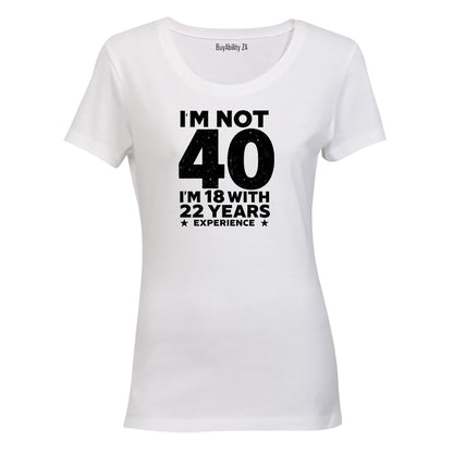 Not 40 Years - Ladies - T-Shirt - BuyAbility South Africa
