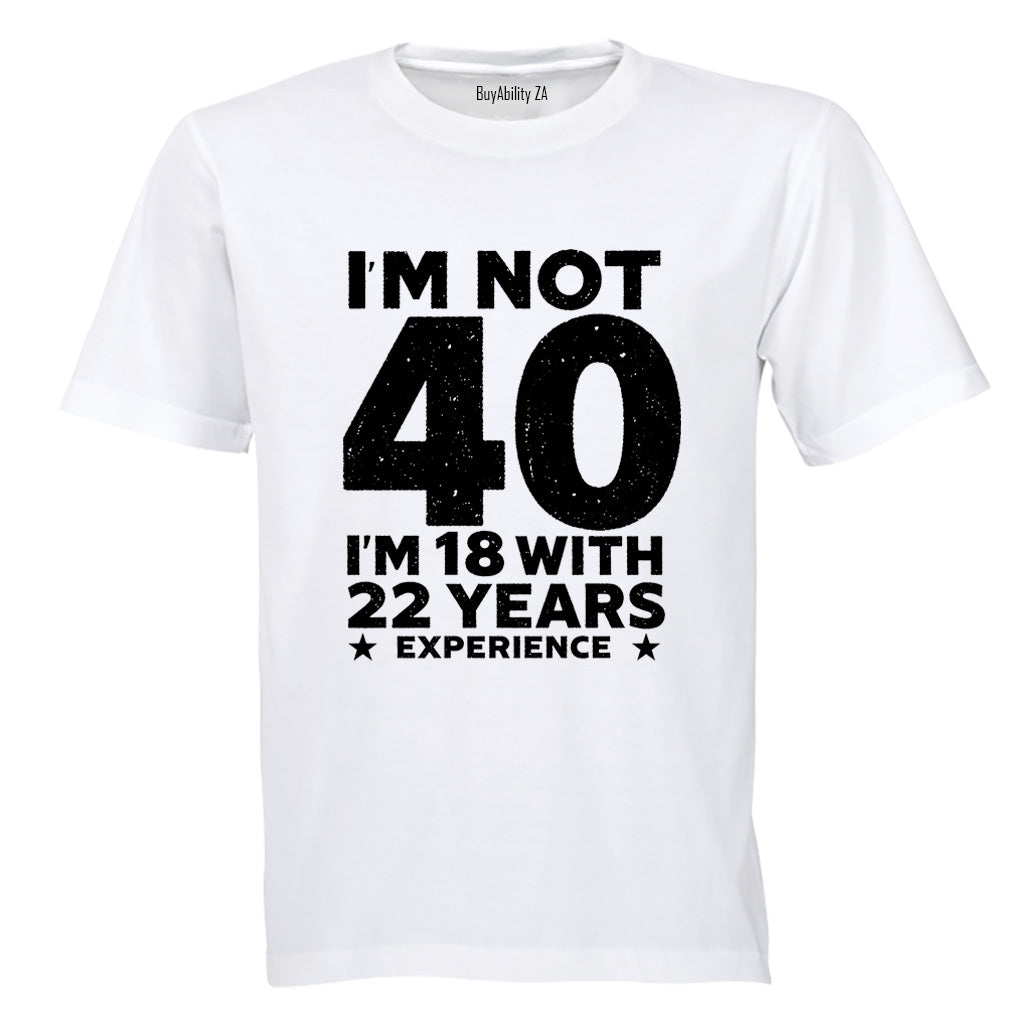 Not 40 Years - Adults - T-Shirt - BuyAbility South Africa