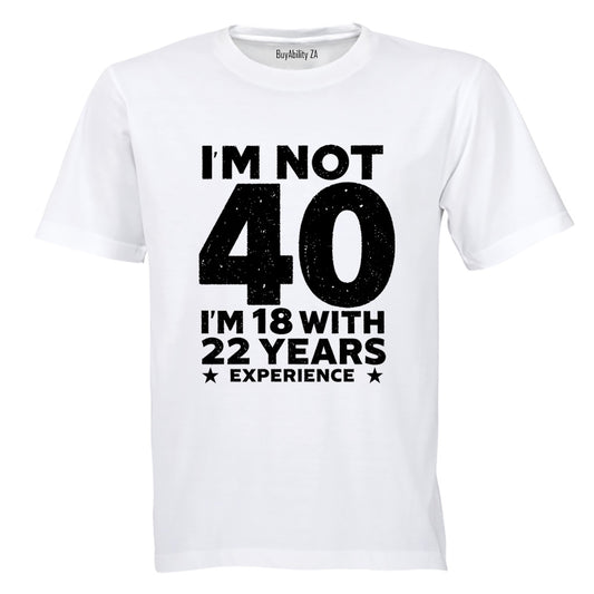 Not 40 Years - Adults - T-Shirt - BuyAbility South Africa