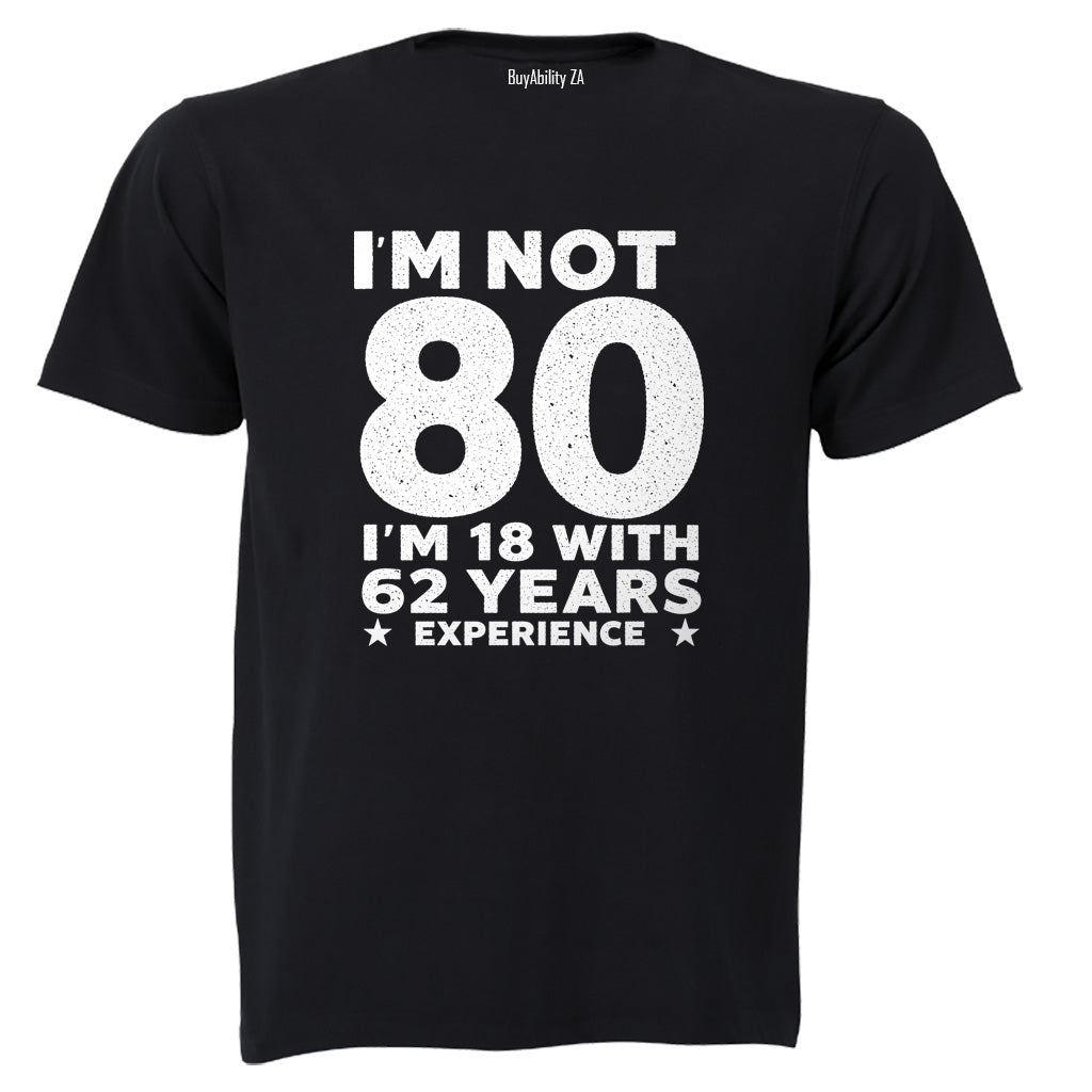 Not 80 Years - Adults - T-Shirt - BuyAbility South Africa
