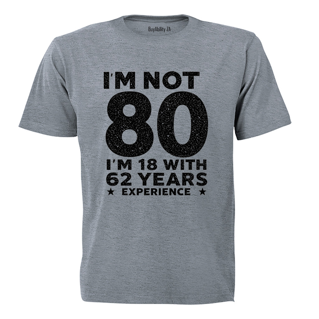 Not 80 Years - Adults - T-Shirt - BuyAbility South Africa