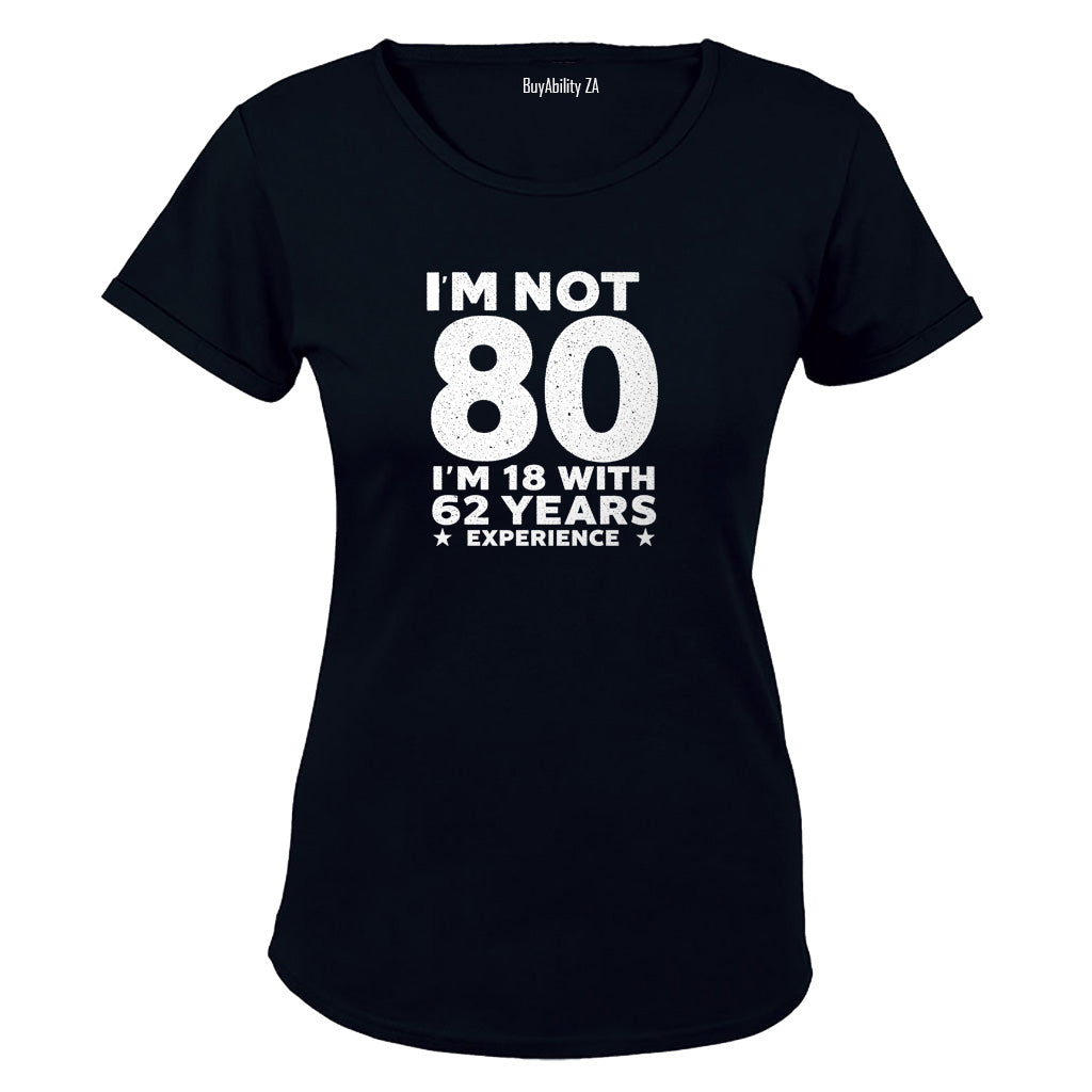 Not 80 Years - Ladies - T-Shirt - BuyAbility South Africa