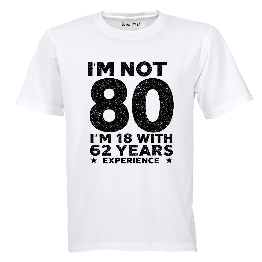 Not 80 Years - Adults - T-Shirt - BuyAbility South Africa