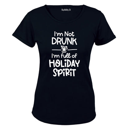 Not Drunk. Holiday Spirit - Christmas - Ladies - T-Shirt