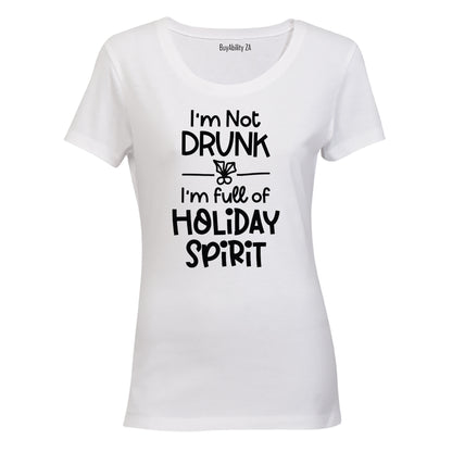 Not Drunk. Holiday Spirit - Christmas - Ladies - T-Shirt