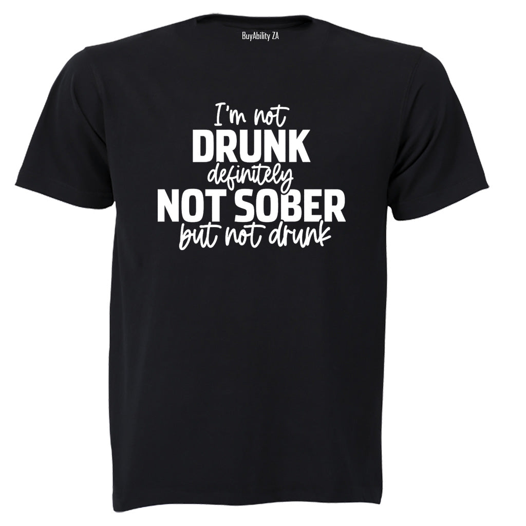 Not Sober - Adults - T-Shirt