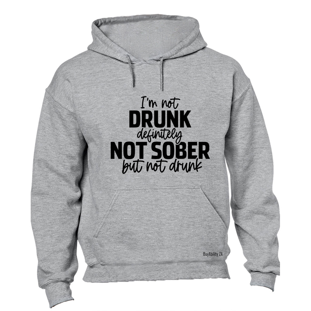 Not Sober - Hoodie