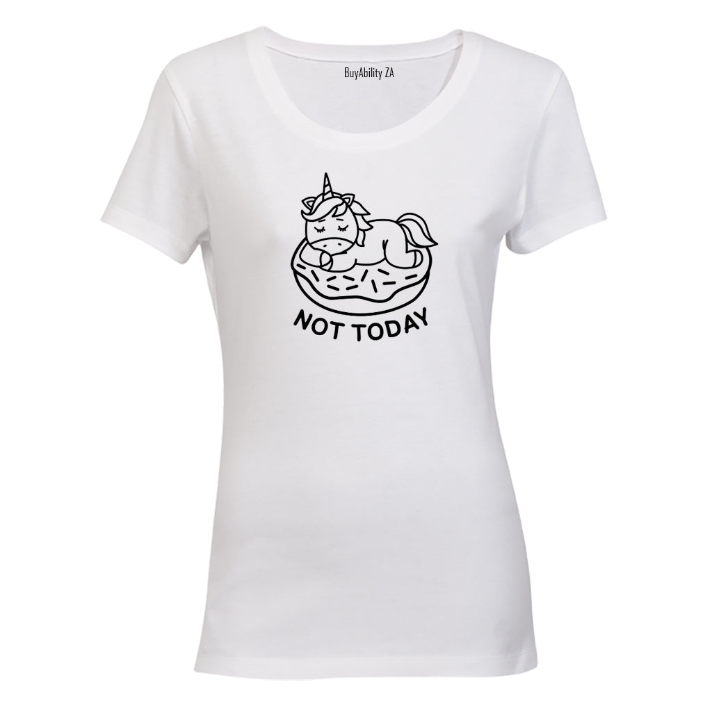 Not Today - Unicorn - Ladies - T-Shirt