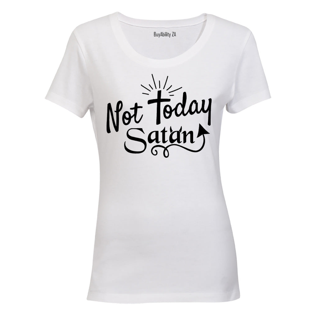 Not Today Satan!! - Ladies - T-Shirt