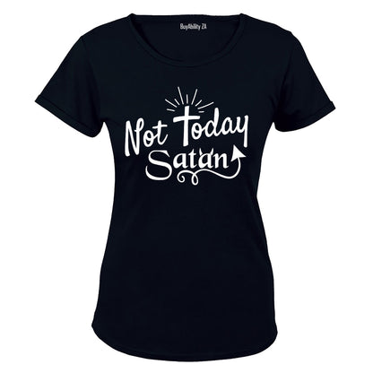 Not Today Satan!! - Ladies - T-Shirt