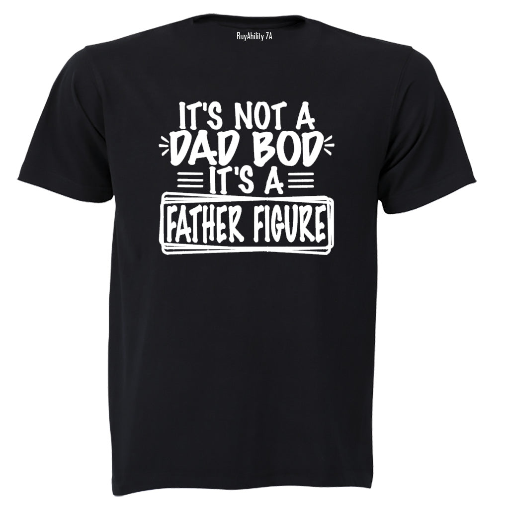 Not A Dad Bod - Father Figure - Adults - T-Shirt - BuyAbility South Africa