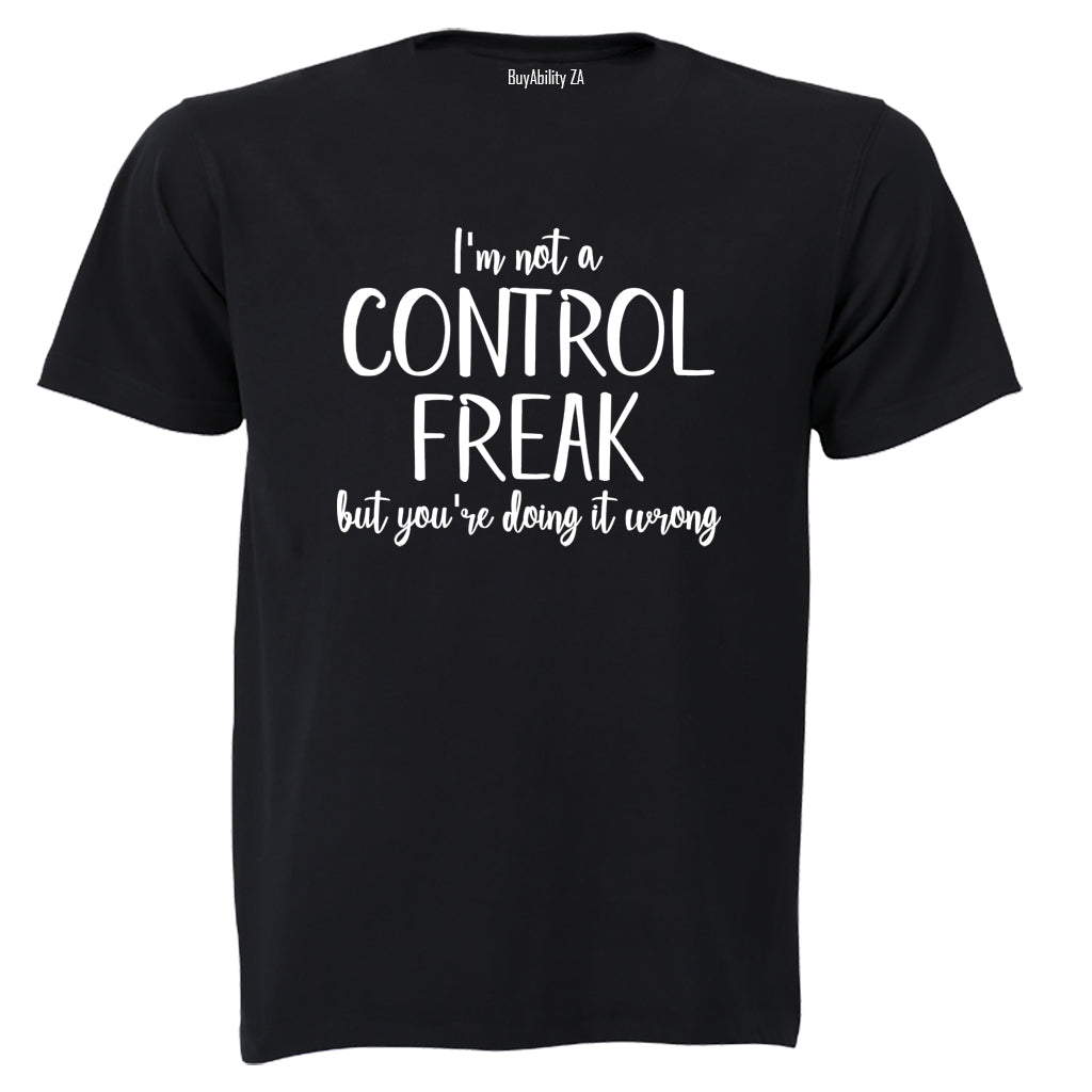 Not A Control Freak - Adults - T-Shirt - BuyAbility South Africa