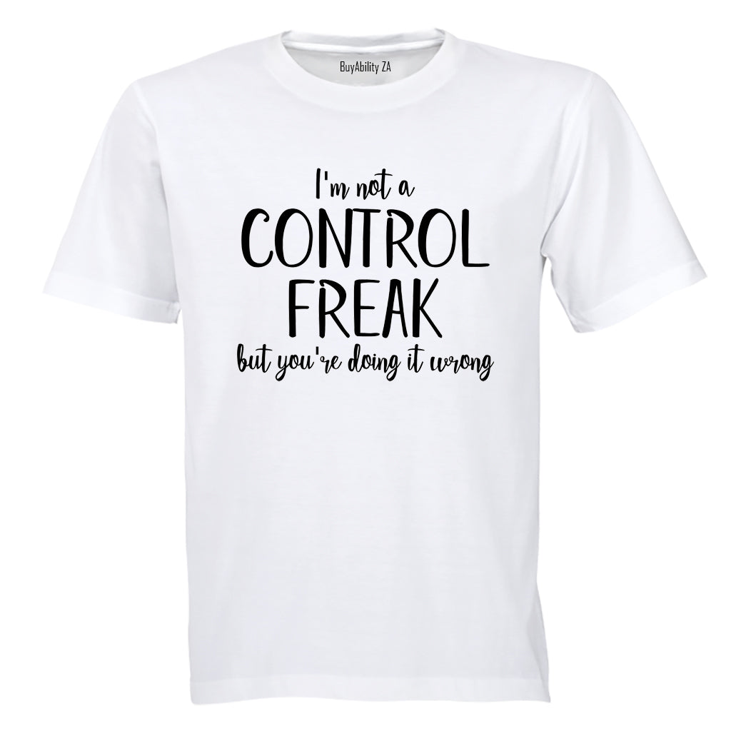 Not A Control Freak - Adults - T-Shirt - BuyAbility South Africa