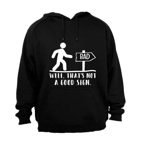 Not A Good Sign - Hoodie - BuyAbility South Africa
