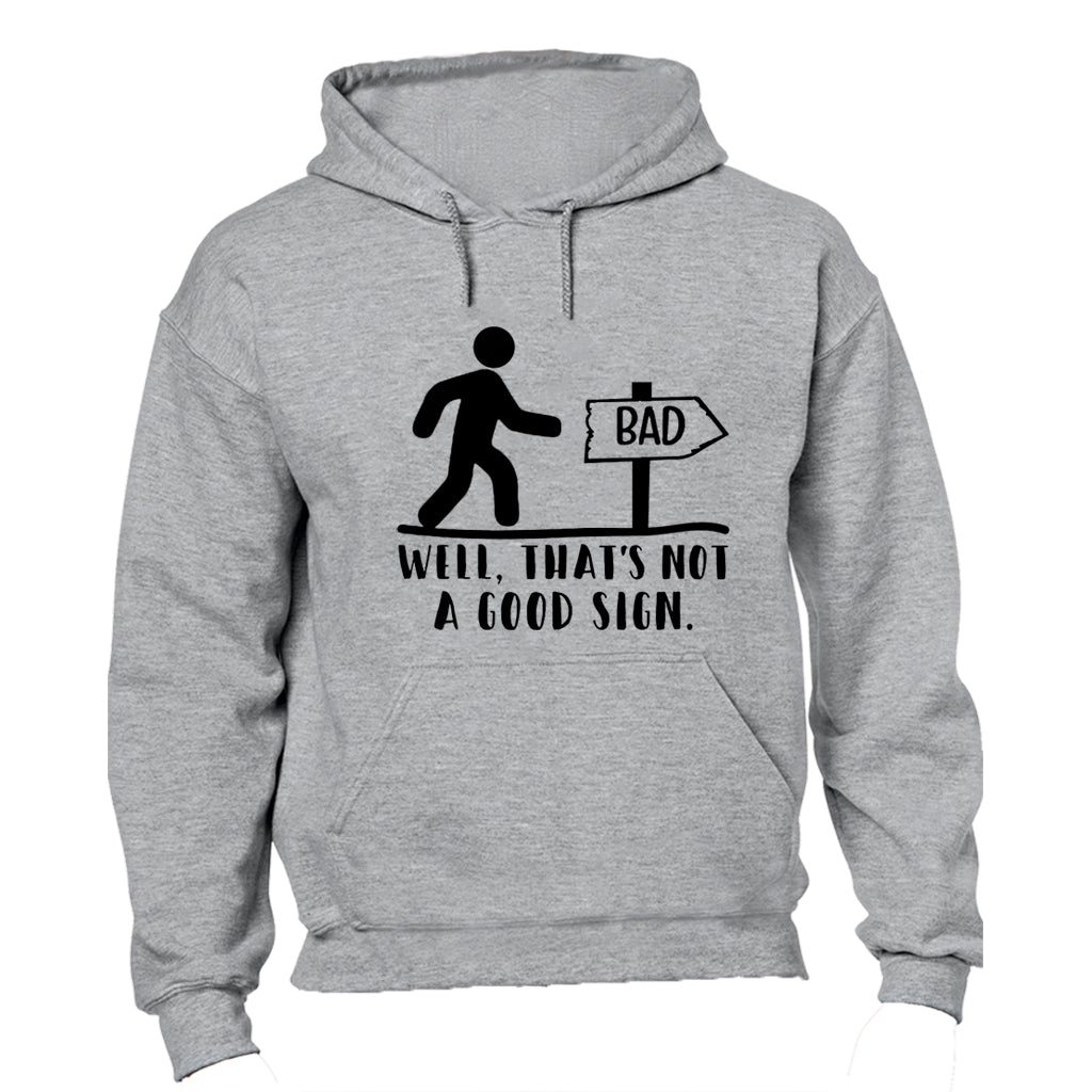 Not A Good Sign - Hoodie - BuyAbility South Africa