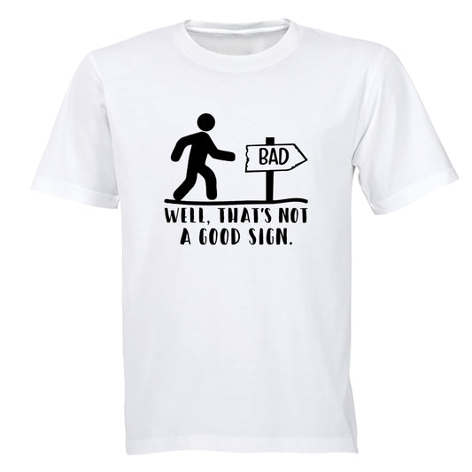 Not A Good Sign - Adults - T-Shirt - BuyAbility South Africa