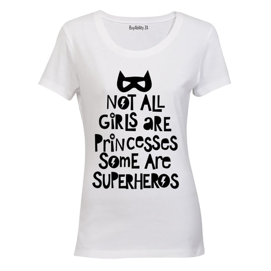 Not All Girls Are Princesses - Ladies - T-Shirt