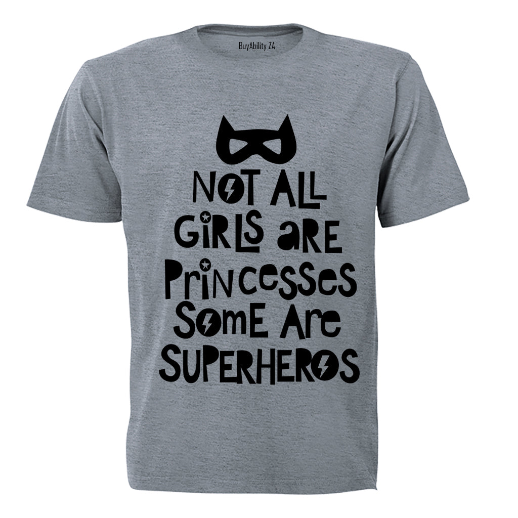 Not All Girls Are Princesses - Kids T-Shirt